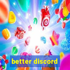 better discord